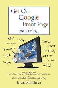 Get On Google Front Page 2011 SEO tips by Jason Matthews